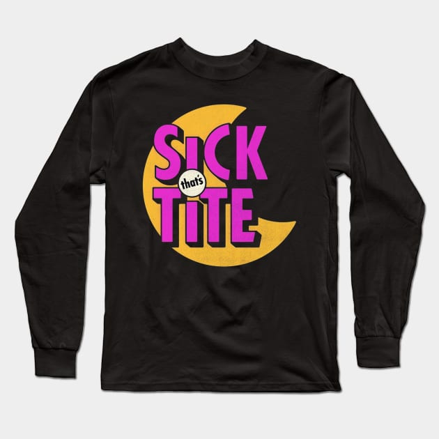 Sick that's tite Long Sleeve T-Shirt by PROALITY PROJECT